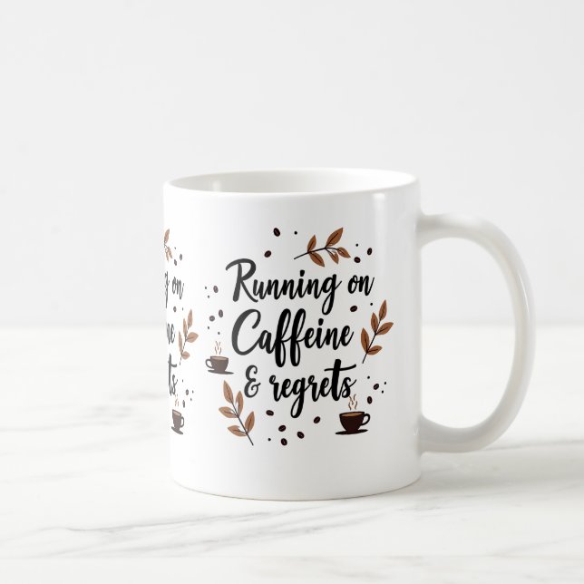 Courir sur la caféine et Regrets Drôle Mug café (Droite)