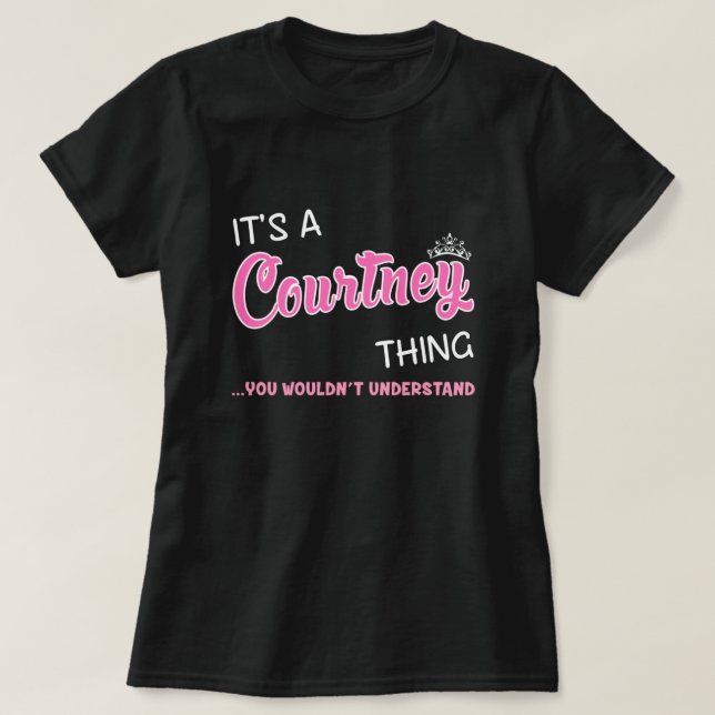 Courtney ce que vous ne comprendriez pas T-Shirt (Design devant)