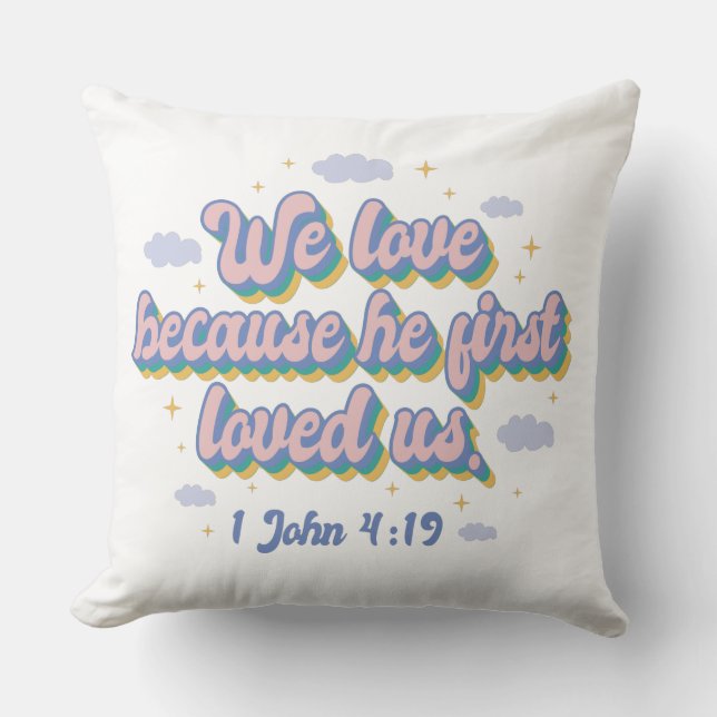 Coussin 1 Jean 4:19 Citation biblique Lancer l'oreiller (Recto)