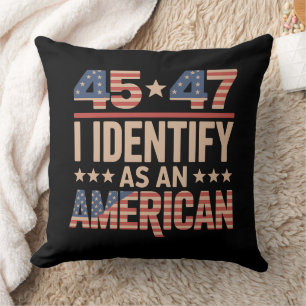 Coussin 45 47 Je M'Identifie Comme Un Président Trump Amér