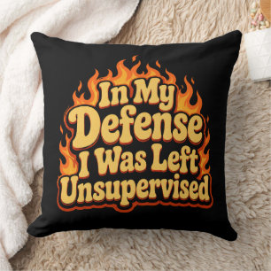 Coussin À ma décharge, j'étais laissé sans surveillance, d