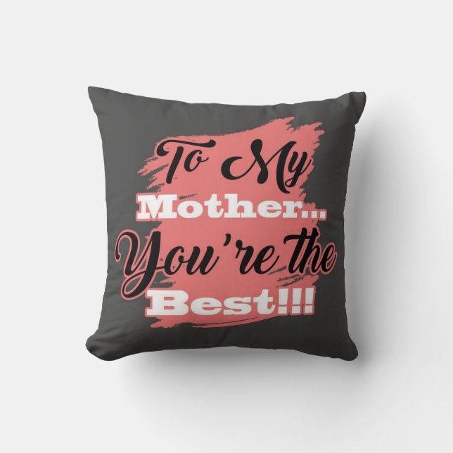Coussin À ma mère, tu es la meilleure | Cadeaux Pour Mère (Recto)