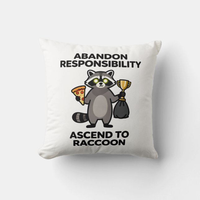 Coussin Abandon Responsibility Ascend To Raccoon Meme (Recto)
