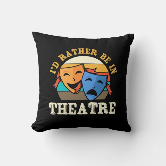 Coussin Acteur Préférerait Être Dans Le Théâtre (Recto)