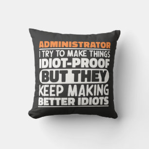 Coussin Administrateur J'Essaie De Faire Des Choses Idiot