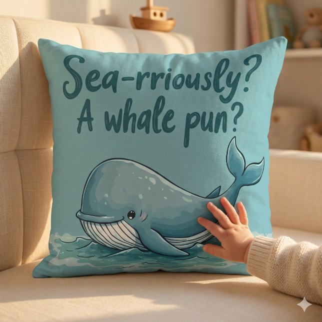 Coussin Adorable "Sea-Rriely ? Un jeu de baleines ?" Conce (Adorable Sea-rriously A Whale Pun Ocean Design Throw Pillow Mockup E)