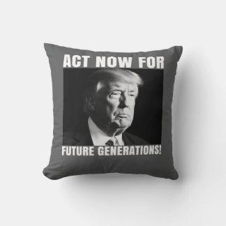 Coussin Agissez maintenant pour les générations futures -