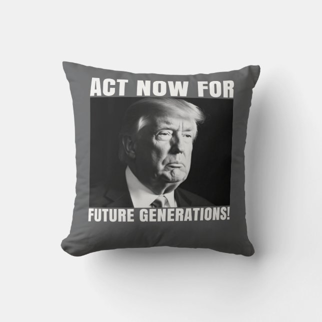 Coussin Agissez maintenant pour les générations futures -  (Recto)