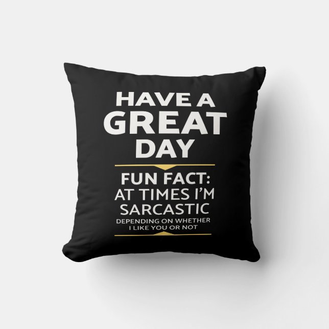 Coussin "Ai Une Grande Journée" Sarcastique Ou Pas ? Impre (Recto)