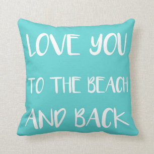 Coussin Aimez-vous à la plage et au Teal arrière