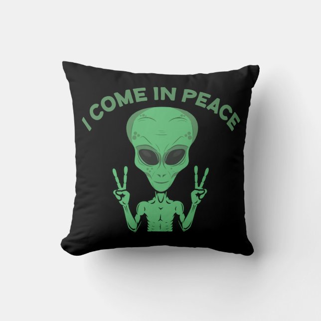 Coussin Alien Vert Je Viens En Paix OVNI Extraterrestre (Recto)