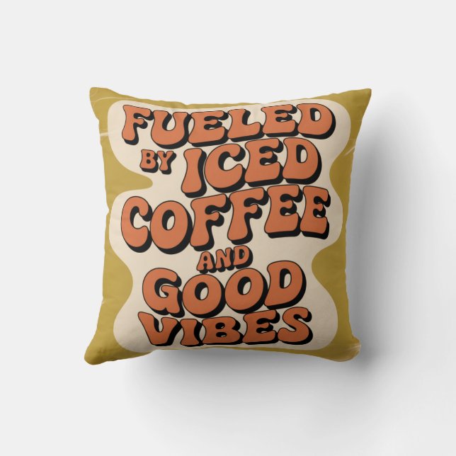 Coussin Alimenté par du café glacé et de bonnes vibrations (Verso)