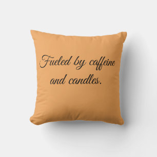 Coussin Alimenté par la caféine et les bougies.