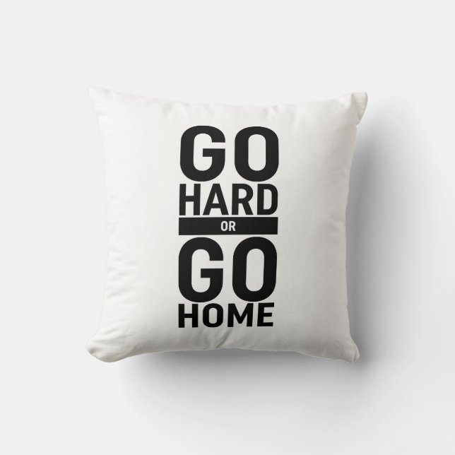 Coussin Allez-Y Dur Ou Retournez Chez Vous (Recto)