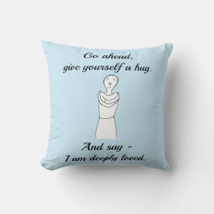 Coussin Allez-y, faites-vous un câlin, je suis profondémen