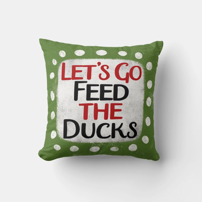 Coussin Allons Nourrir Les Canards Jeter L'Oreiller (Recto)