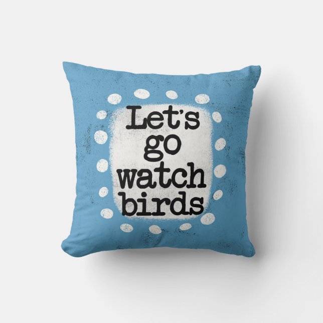 Coussin Allons observer les oiseaux Jeter l'oreiller (Recto)