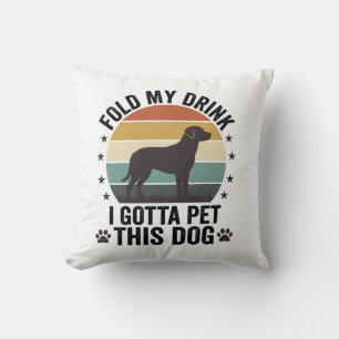 Coussin Amateur de chien drôle vintage pliez ma boisson an