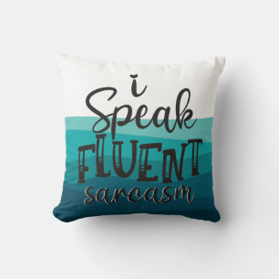Coussin Amusant Je parle couramment sarcasme ondes bleues