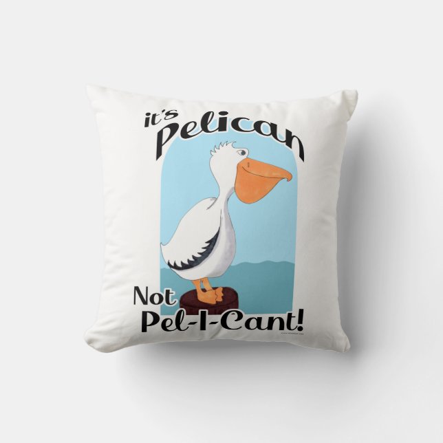 Coussin Amusant Pelican Pas Pel I Cant Oiseau Amusant Vie  (Recto)