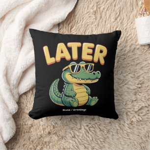 Coussin Amusant Plus Tard Gator Hilarié Alligator Concepti