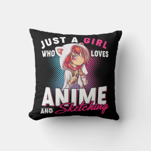 Coussin Anime et Sketching Just a Girl Who Love Anime Me