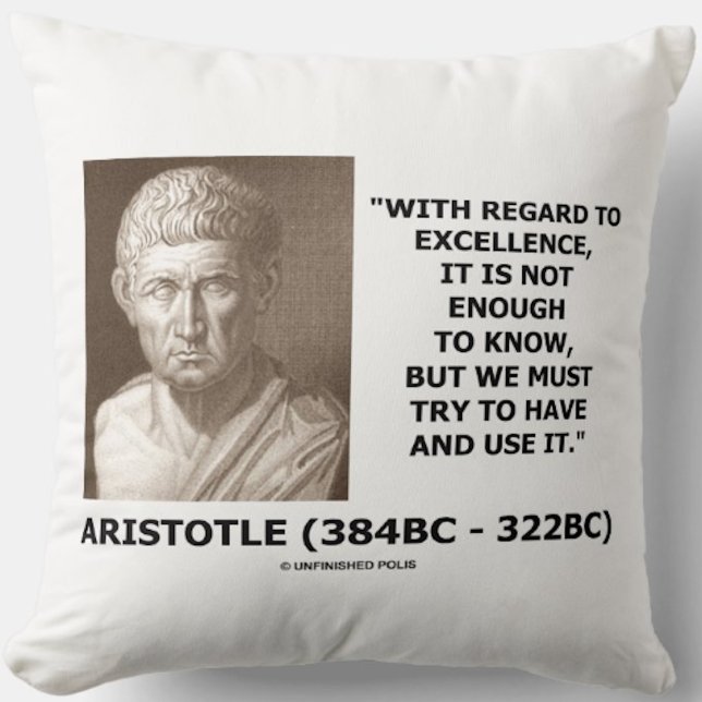 Coussin Aristote Excellence Ne Suffit Pas Pour Savoir Doit (Inspirational habit and excellence Aristotle life advice quote on this throw pillow)