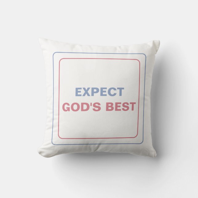 Coussin Attendez-vous à ce que Dieu soit le meilleur : fai (Recto)