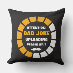 Coussin Attention ! Chargement de blagues de papa en cours