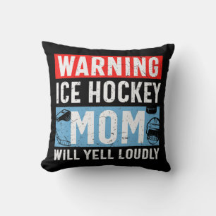 Coussin Attention Maman De Hockey Sur Glace Va hurler Fort