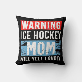Coussin Attention Maman De Hockey Sur Glace Va hurler Fort