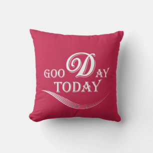 Coussin Aujourd'hui est un bon jour