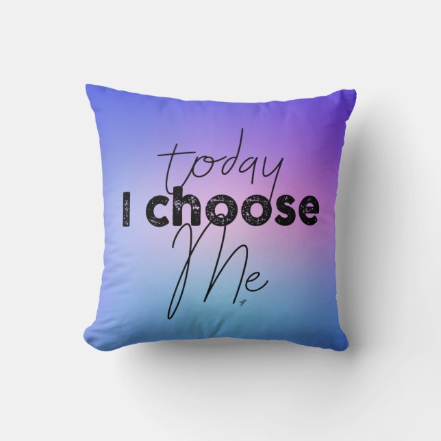 Coussin Aujourd'hui je choisis MOI (Recto)