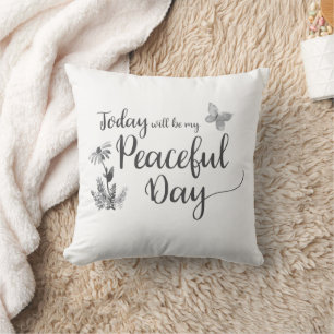 Coussin Aujourd'hui sera ma journée paisible en noir et bl