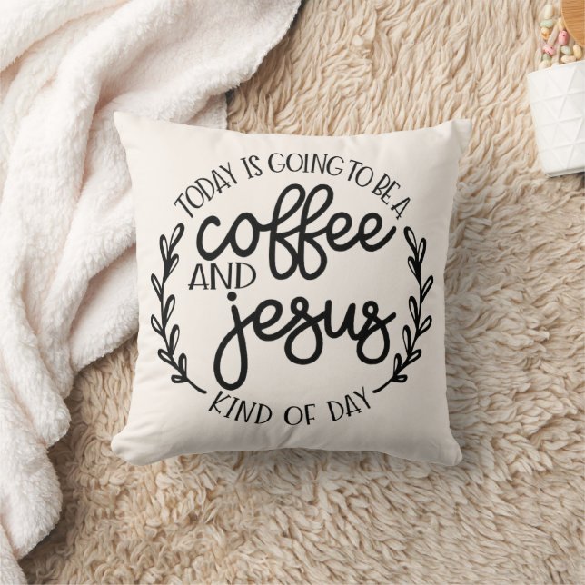 Coussin Aujourd'hui va être un café et Jésus (Couverture)