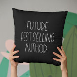 Coussin Auteur de best-seller futur<br><div class="desc">Future author autelling,  meilleure conception to support et aspiring writers. Customizable text color.</div>