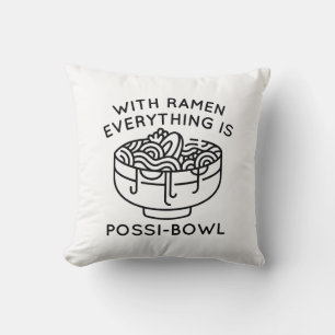 Coussin Avec Ramen Tout Est Possi-Bowl