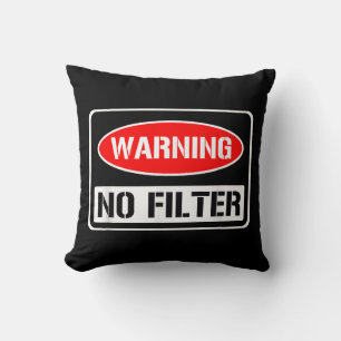 Coussin Avertissement Aucun Filtre Drôle Jeu Sarcastique D