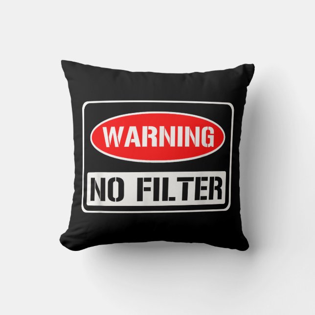 Coussin Avertissement Aucun Filtre Drôle Jeu Sarcastique D (Recto)