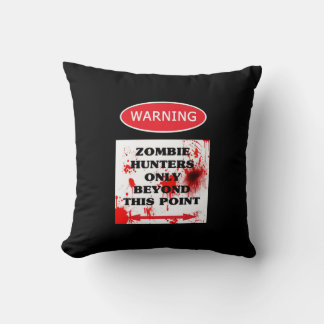 Coussin Avertissement Chasseurs Zombie uniquement