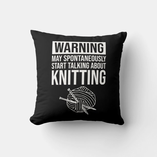 Coussin Avertissement - Peut commencer à parler de tricot (Recto)
