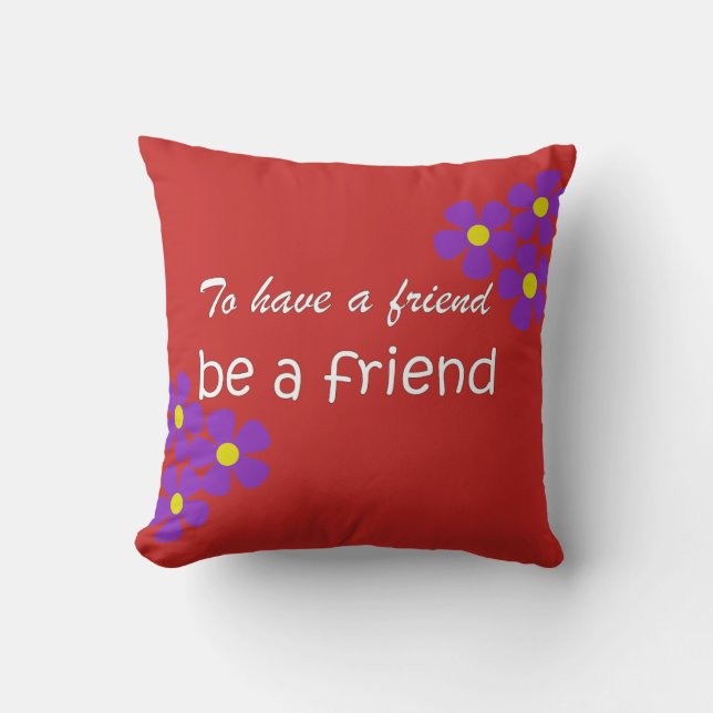 Coussin "Avoir un ami, être un ami" - Citation d'amitié (Recto)