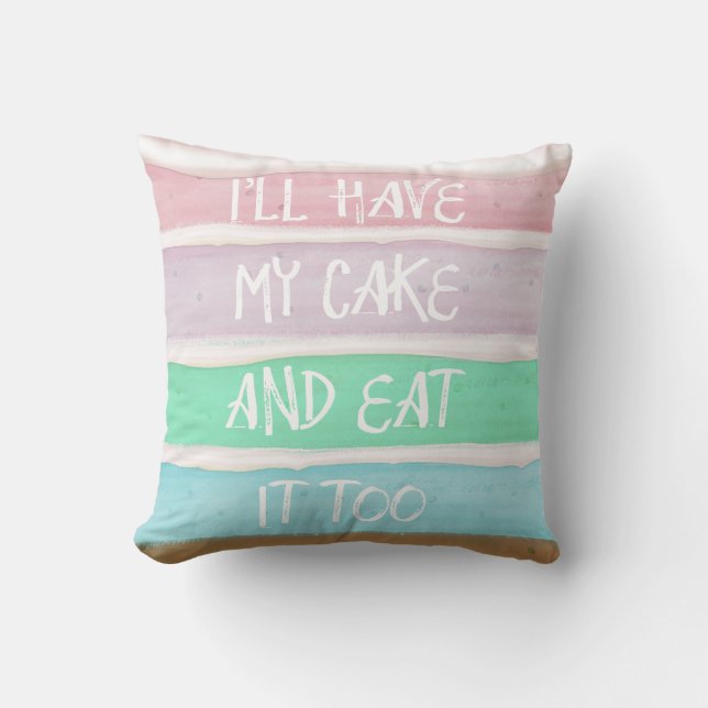 Coussin Avoir votre gâteau (Recto)