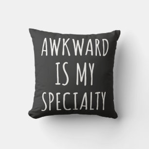 Coussin Awkward Est Ma Spécialité Drôle Humour Citation