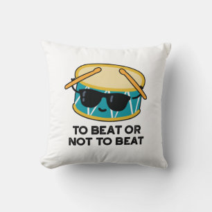 Coussin Battre Ou Ne Pas Battre Drôle Shakespeare Drum Pun