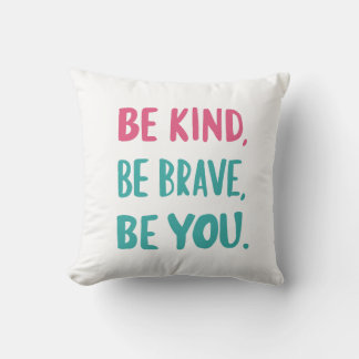 Coussin be kind be brave be you, inspirational quotes