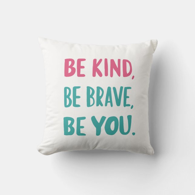Coussin be kind be brave be you, inspirational quotes  (Recto)