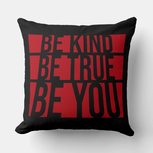 Coussin Be Kind Be True Be You Inspirational Love Quote (Recto)