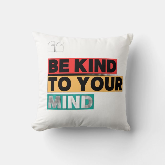 Coussin Be Kind to Your Mind - Health Awareness pillows  (Recto)