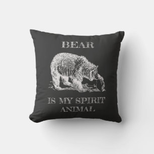 Coussin Bear is My Spirit Animal drôle citation design cra